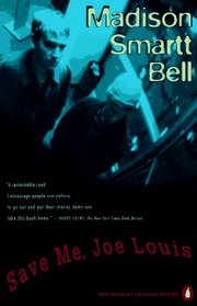 Save Me, Joe Louis (Contemporary American Fiction)
