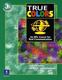 True Colors: An EFL Course for Real Communication, Level 3 Split Edition A with Workbook