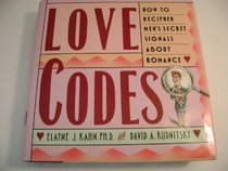 Love Codes: How to Decipher Men's Secret Signals About Romance