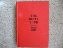 The Betty Book: Excursions into the World of Other-Consciousness Made by Betty Between 1919 and 1936