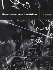 Linear Equations and Matrices (Mathematics for Engineers)