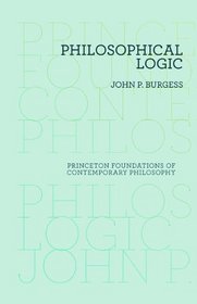 Philosophical Logic (Princeton Foundations of Contemporary Philosophy)