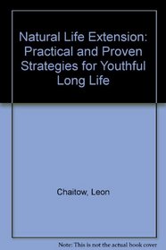 Natural Life Extension: Practical and Proven Strategies for Youthful Long Life