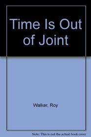 Time Is Out of Joint