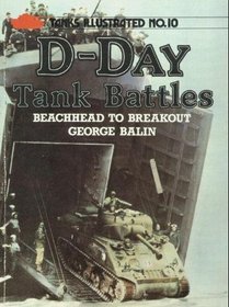 D-Day tank battles: beachhead to breakout (Tanks Illustrated No. 10)