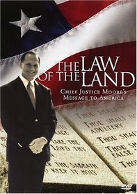 The Law Of The Land: Chief Justice Moore's Message To America - Expanded Edition (VHS Edition)