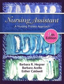 Nursing Assistant : A Nursing Process Approach Hardcover Edition