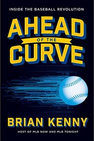 Ahead of the Curve: Inside the Baseball Revolution