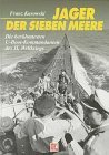 Jager der sieben Meere: Die beruhmtesten U-Boot-Kommandanten des II. Weltkriegs (German Edition)
