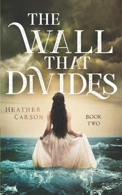 The Wall That Divides (City on the Sea, Bk 2)