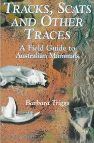 Tracks, Scats and Other Traces: A Field Guide to Australian Mammals