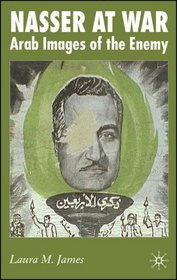 Nasser at War: Arab Images of the Enemy