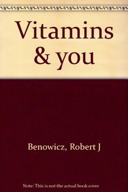 Vitamins & you