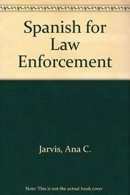 Spanish for Law Enforcement (Spanish Edition)