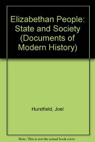 Elizabethan people: state and society; (Documents of modern history)