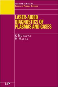 Laser Aided Diagnostics of Gases and Plasmas (Series on Plasma Physics)