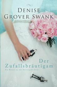 Der Zufallsbrautigam: Ein Roman aus der Heiratspakt-Serie (German Edition)