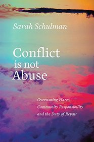 Conflict Is Not Abuse: Overstating Harm, Community Responsibility, and the Duty of Repair