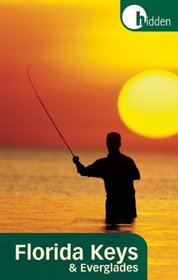 Hidden Florida Keys and Everglades: Including Key Largo and Key West (Hidden Travel)