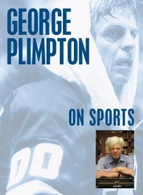 George Plimpton on Sports (On)