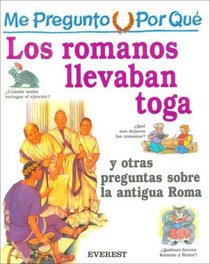 Por Que Los Romanos Llevaban Toga? / I Wonder Why Roman Wore Togas (Mi Primera Enciclopedia / My First Encyclopedia) (Spanish Edition)