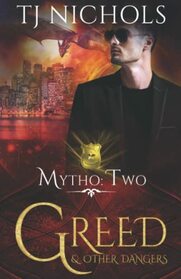 Greed and other Dangers (Mytho Investigations, Bk 2)