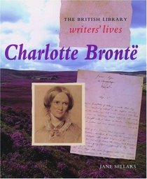 Charlotte Bronte (British Library Writers' Lives Series)