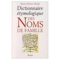 Dictionnaire Etymologique des Noms de Famille et Prenoms de France