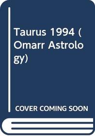 Taurus 1994 (Omarr Astrology)