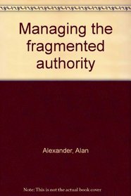 Managing the fragmented authority