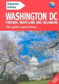 Signpost Guide Washington, D.C., Virginia, Maryland and Delaware, 2nd: Your guide to great drives