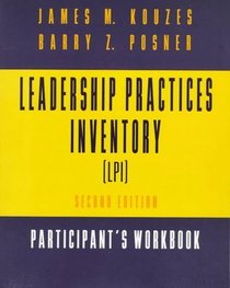 The Leadership Practices Inventory (LPI) - Participants Workbook, 2nd Edition