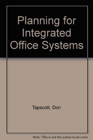 Planning for Integrated Office Systems: A Strategic Approach