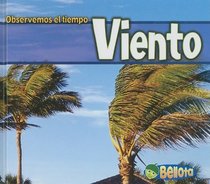 Viento (Observemos El Tiempo/Weather Watchers) (Spanish Edition)
