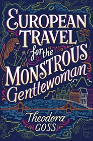 European Travel for the Monstrous Gentlewoman (The Extraordinary Adventures of the Athena Club)