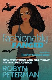 Fashionably Fanged: Book Eight, The Hot Damned Series (Volume 8)