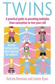 Twins: A Practical Guide to Parenting Multiples from Conception to preschool