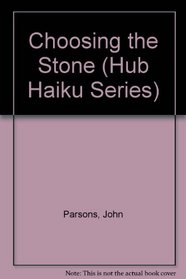 Choosing the Stone (Hub Haiku)