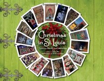 Christmas in St. Louis: Traditions, Displays, and Celebrations