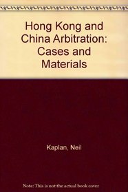 Hong Kong and China Arbitration: Cases and Materials