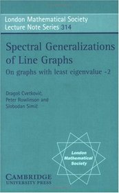 Spectral Generalizations of Line Graphs: On Graphs with Least Eigenvalue -2 (London Mathematical Society Lecture Note Series)