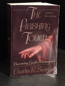 The Finishing Touch, a Daily Devotional, Becoming God's Masterpiece