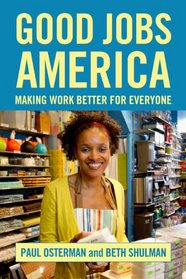 Good Jobs America: Making Work Better for Everyone