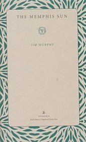 The Memphis Sun (Wick Poetry Chapbook Series, Ser. 2, No. 8.)