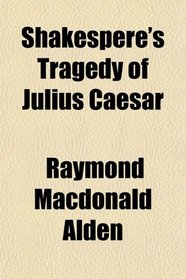 Shakespere's Tragedy of Julius Caesar