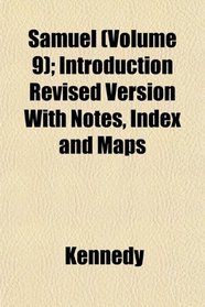 Samuel (Volume 9); Introduction Revised Version With Notes, Index and Maps