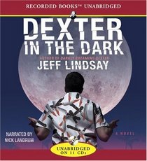Dexter in the Dark (Dexter, Bk 3) (Audio CD) (Unabridged)