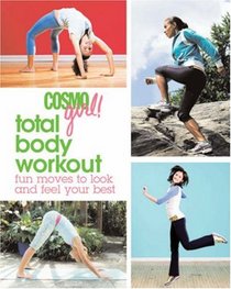 CosmoGIRL! Total Body Workout: Fun Moves to Look and Feel Your Best (Cosmo Girl)
