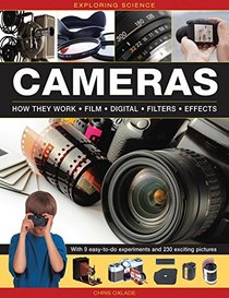 Exploring Science: Cameras: With 9 Easy-To-Do Experiments And 230 Exciting Pictures