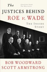 The Justices Behind Roe V. Wade: The Inside Story, Adapted from The Brethren